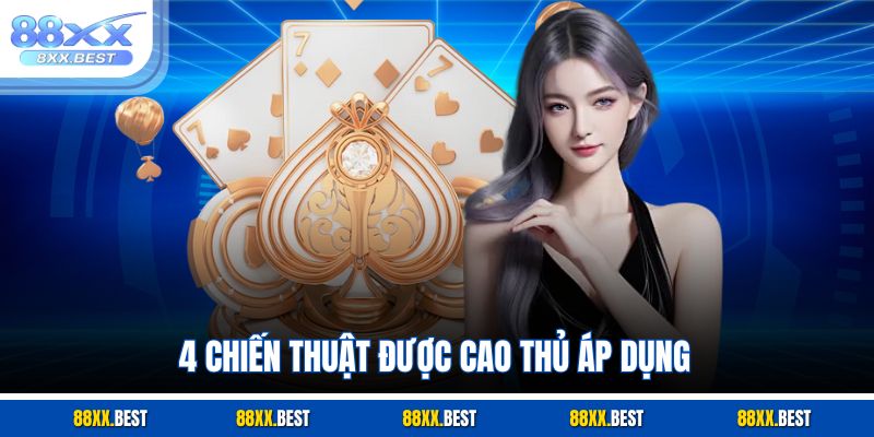 4 chiến thuật được cao thủ áp dụng